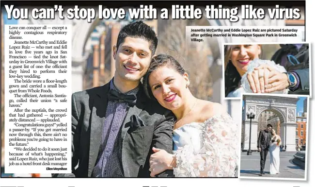  ??  ?? Jeanette McCarthy and Eddie Lopez Ruiz are pictured Saturday after getting married in Washington Square Park in Greenwich Village.