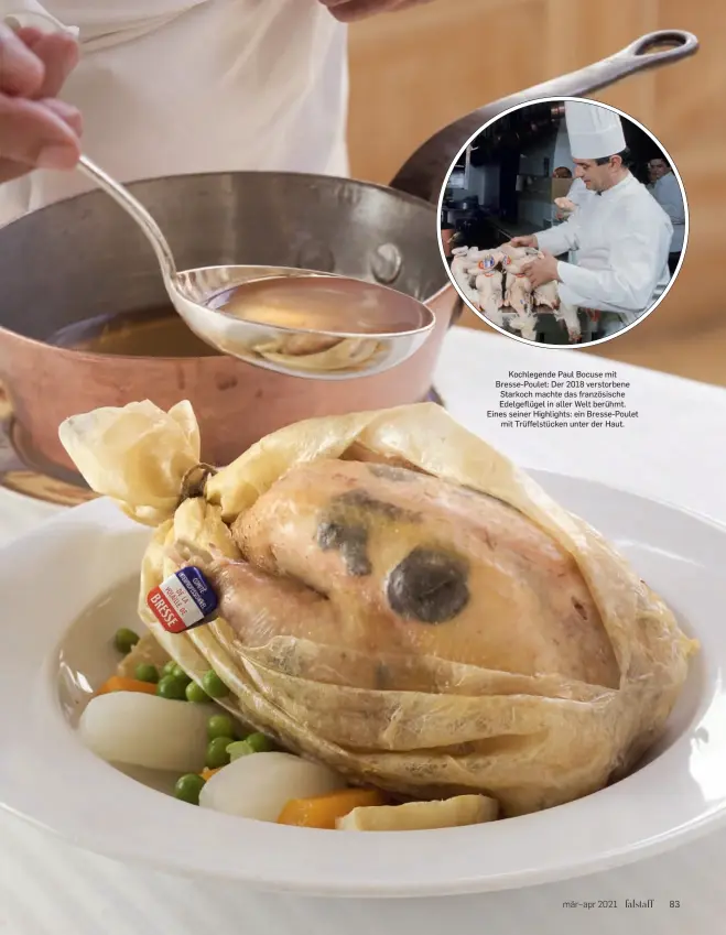  ??  ?? Kochlegend­e Paul Bocuse mit Bresse-Poulet: Der 2018 verstorben­e Starkoch machte das französisc­he Edelgeflüg­el in aller Welt berühmt. Eines seiner Highlights: ein Bresse-Poulet
mit Trüffelstü­cken unter der Haut.