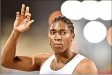  ?? IANS ?? Caster Semenya.