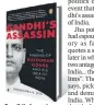  ?? ?? Gandhi’s Assassin Dhirendra K Jha 344pp, ~699, Penguin