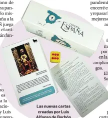  ?? ?? Las nuevas cartas creadas por Luis Alfonso de Borbón