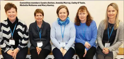  ??  ?? Committee members Sandra Dutton, Amelda Murray, Cathy O’Toole, Michelle McKenna and Mary Hanley.