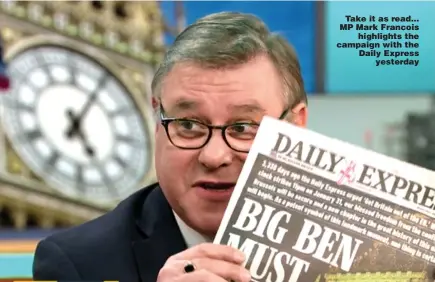  ??  ?? Take it as read... MP Mark Francois highlights the campaign with the Daily Express yesterday