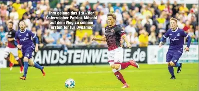  ??  ?? Ihm gelang das 1:0 - der Österreich­er Patrick Möschl auf dem Weg zu seinem ersten Tor für Dynamo.