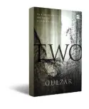  ??  ?? TWO by GULZAR HarperPere­nnial `399; pp 179