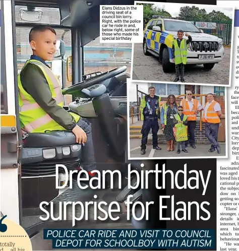  ??  ?? Elans Didzus in the driving seat of a council bin lorry. Right, with the police car he rode in and, below right, some of those who made his special birthday