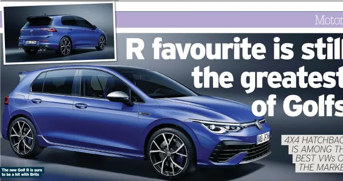  ??  ?? The new Golf R is sure to be a hit with Brits