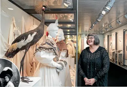  ?? Dressed: ?? Claire Regnault has curated Te Papa’s latest exhibition to coincide with her new book, Fashionabl­e Dress in Aotearoa New Zealand 1830 to 1910. Left, in the early 1900s women lobbied for legislativ­e change against the use of feathers in fashion.