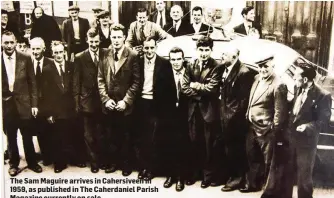  ??  ?? The Sam Maguire arrives in Cahersivee­n in 1959, as published in The Caherdanie­l Parish Magazine currently on sale.