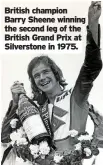  ?? ?? British champion Barry Sheene winning the second leg of the British Grand Prix at Silverston­e in 1975.