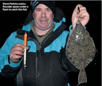  ??  ?? Steve Perkins used a flounder spoon under a float to catch this fish