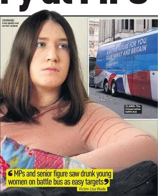  ??  ?? COURAGE: Lisa spoke out on her ordeal CLAIMS: The Conservati­ve battle bus