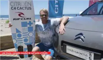  ??  ?? Lele Usuna, campeón mundial de surf junto a Citroën.