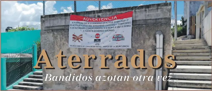  ??  ?? En el papel quedaron los requerimie­ntos de los vecinos de Lomas de San Rafael ante las autoridade­s; pues los malandros siguen actuando libremente y con más ahínco