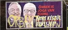  ?? FOTO ČTK/AP ?? Nápis Orbán je zloděj nastříkal kdosi na vládní billboard v Budapešti, namířený proti Jeanu-Claudu Junckerovi a Georgi Sorosovi