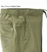  ??  ?? Black Diamond Notion Pants