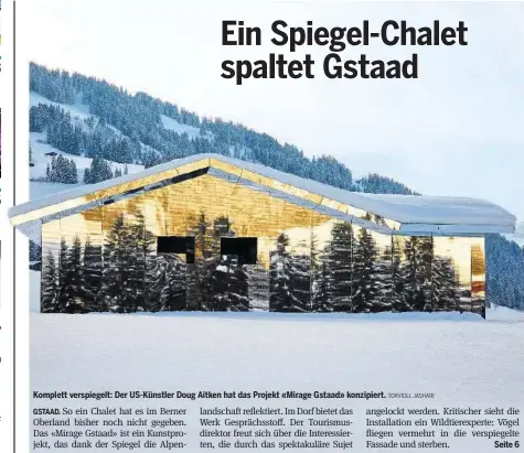  ?? TORVIOLL JASHARI ?? Komplett verspiegel­t: Der Us-künstler Doug Aitken hat das Projekt «Mirage Gstaad» konzipiert.