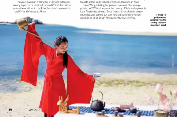  ??  ?? Wang Fei performs tea ceremony on the sunny shores of Mauritius’ beach