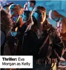  ?? ?? Thriller: Eva Morgan as Kelly