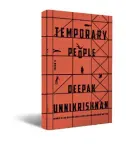  ??  ?? Temporary People by Deepak Unnikrishn­an Restless Books
252 pages, Rs 799