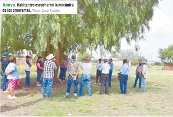  ?? /Foto: Coco Robles ?? Apoyo. Habitantes escucharon la mecánica de los programas.