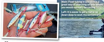  ??  ?? Main: Float tubing in sea lochs is a great way of searching an area where you would normally be casting