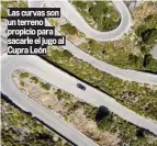  ??  ?? Las curvas son un terreno propicio para sacarle el jugo al Cupra León