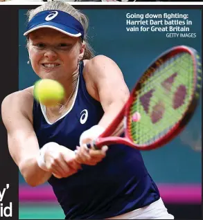  ?? GETTY IMAGES ?? Going down fighting: Harriet Dart battles in vain for Great Britain