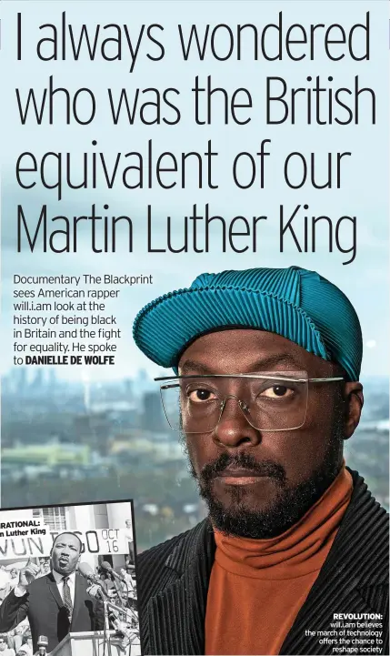  ?? ?? REVOLUTION: will.i.am believes the march of technology offers the chance to reshape society