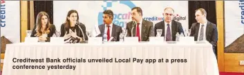  ??  ?? Creditwest Bank officials unveiled Local Pay app at a press conference yesterday