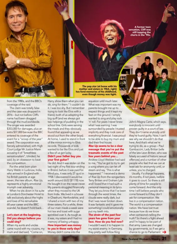  ??  ?? The pop star (at home with his mother and sisters in 1964, right) has fond memories of his childhood,even though money was tight.A former teen sensation, Cliff wasstill topping the charts in the ‘90s.