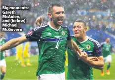  ??  ?? Big moments: Gareth Mcauley, and (below) Michael Mcgovern