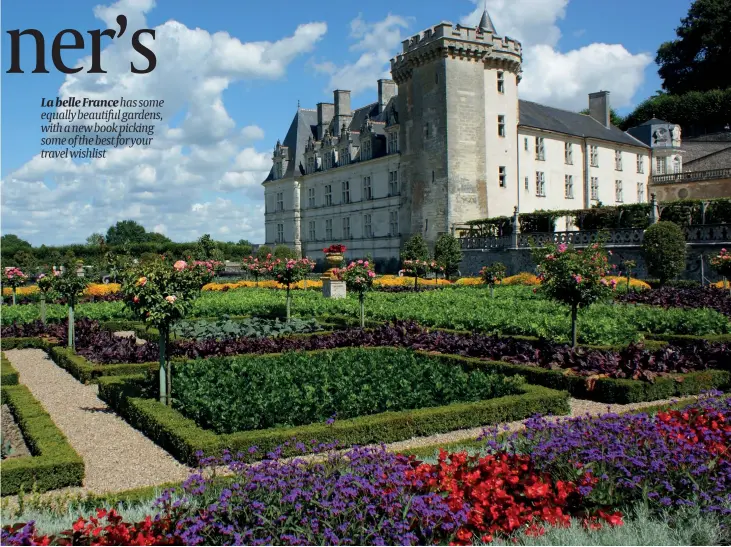  ??  ?? La belle France has some equally beautiful gardens, with a new book picking some of the best for your travel wishlist
The formal gardens at the elegant Renaissanc­e chateau of Villandry (above) contrast with the exotic garden of Eze (left) on the south coast of France, with its dramatic cacti and aloes set against views of the sea