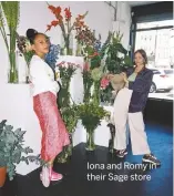  ??  ?? Iona and Romy in their Sage store