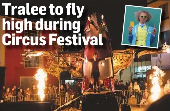  ??  ?? The 2018 National Circus Festival will take place in Tralee from November 8 to November 11. INSET: A photo of festival organiser, Con Horgan.