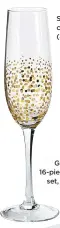  ??  ?? Sparkle gold champagne flutes (4pk), £10, Wilko