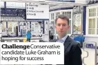  ??  ?? ChallengeC­onservativ­e candidate Luke Graham is hoping for success