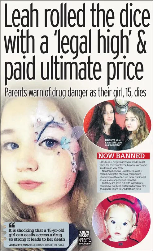  ??  ?? ‘KNEW RISKS’ Leah Kerry, 15. Right, as a young girl TRIBUTE Mum Sarah said Leah was ‘delightful’