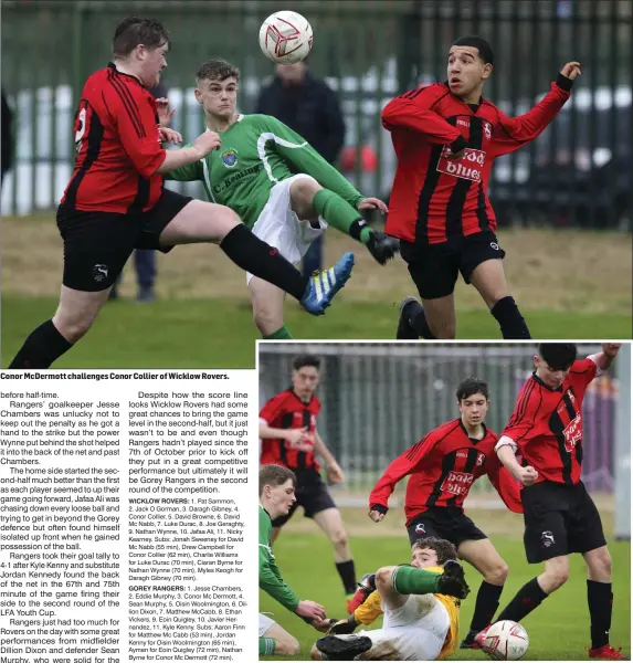  ??  ?? Conor McDermott challenges Conor Collier of Wicklow Rovers. Gorey Rangers scramble the ball into the Wicklow Rovers net.