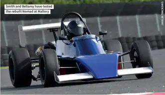  ??  ?? Smith and Bellamy have tested the rebuilt Nomad at Mallory