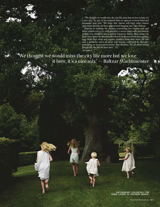  ??  ?? PHOTOGRAPH­ED EXCLUSIVEL­Y FOR VOGUE LIVING IN SOUTHERN SWEDEN.
