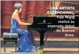  ??  ?? UNA ARTISTA EXCEPCIONA­L. Yuja Wang realizó su esperado debut en Buenos Aires.