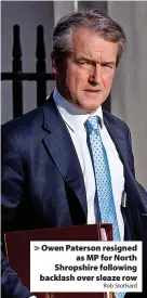  ?? Rob Stothard ?? Owen Paterson resigned as MP for North Shropshire following backlash over sleaze row