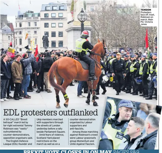  ?? Main Pic: Victoria Jones ?? TENSION Protesters face off. Inset, Robinson on march.