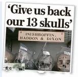  ?? ?? UNEASE: Haddon and Dixon stole the skulls from Inishbofin in 1890