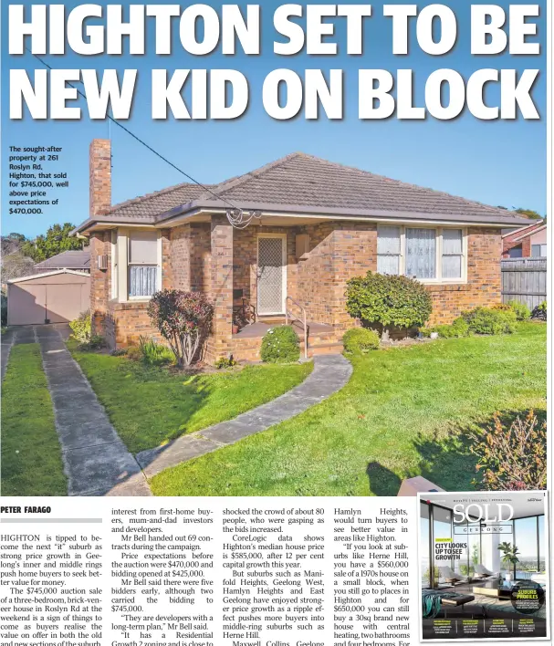  ??  ?? The sought-after property at 261 Roslyn Rd, Highton, that sold for $745,000, well above price expectatio­ns of $470,000.