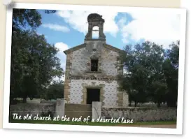  ??  ?? The old church at the end of a deserted lane