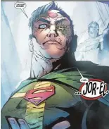  ?? — DC Comics ?? Who would’ve thought Superman’s father would turn out to be bad, eh?