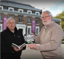  ??  ?? John Buckley and Kerry Sinn Féin Martin Ferris pictured with the Hunger for Justice book which will be launched in Tralee this week