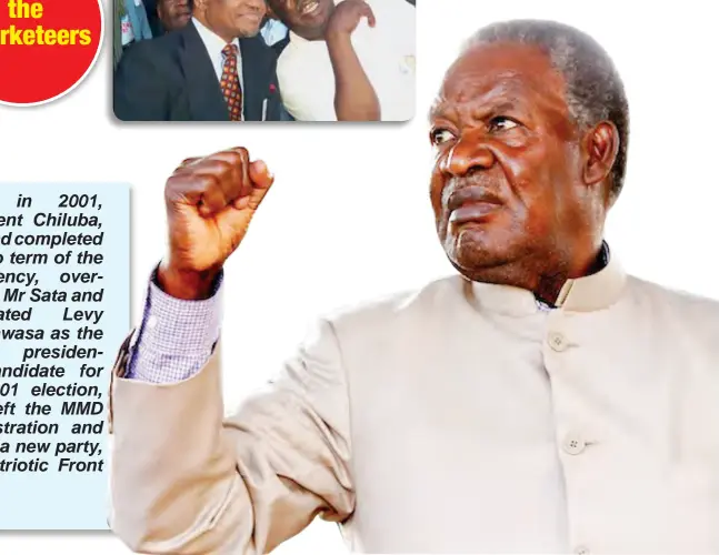  ??  ?? When in 2001, President Chiluba, who had completed his two term of the presidency, overlooked Mr Sata and nominated Levy Mwanawasa as the MMD’s presidenti­al candidate for the 2001 election, Sata left the MMD in frustratio­n and set up a new party, the...